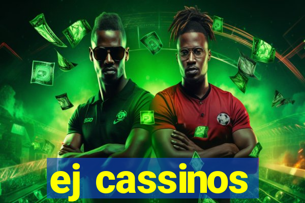 ej cassinos